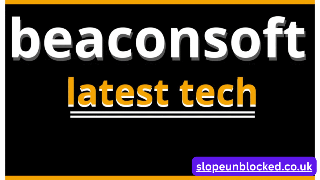 beaconsoft latest tech info